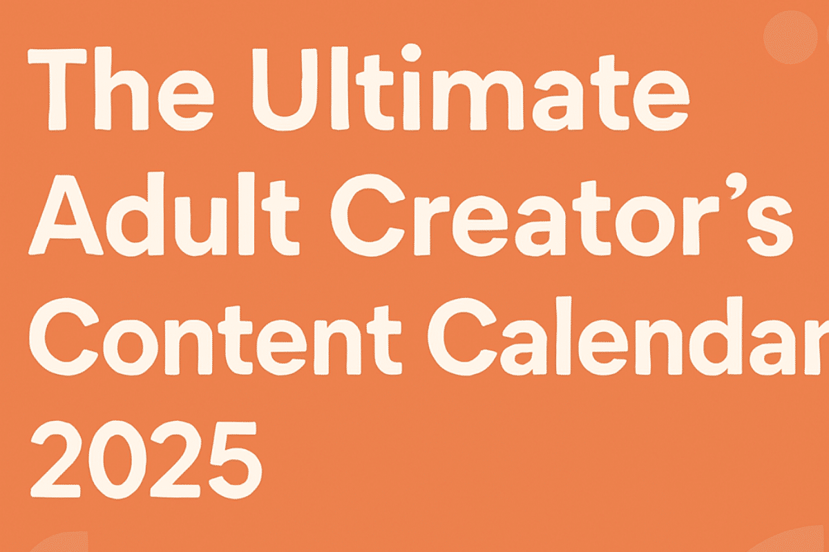 The Ultimate Adult Creator's Content Calendar