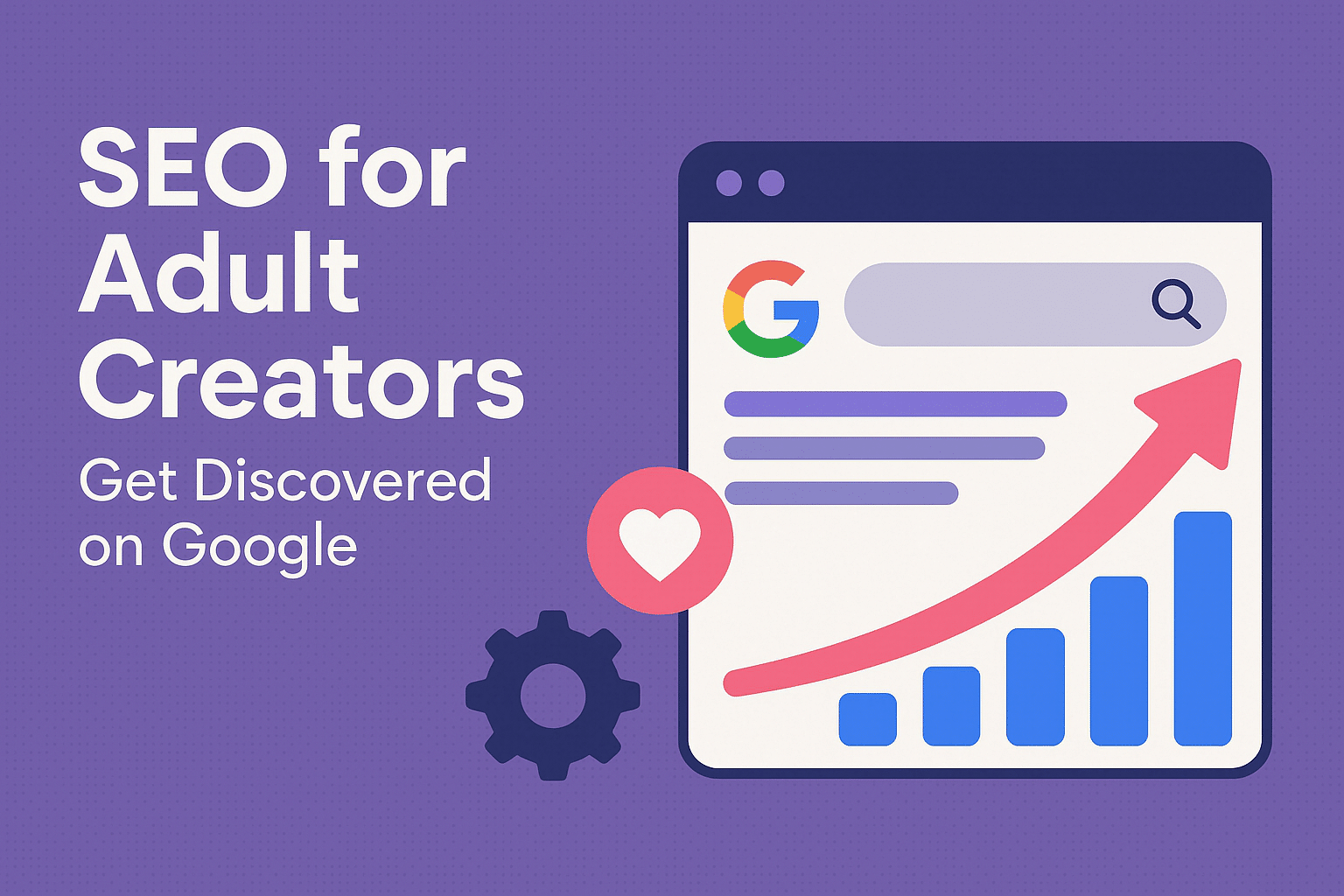 SEO for Adult Creators: Get Discovered on Google & Fans Sites